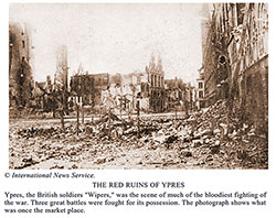 The Red Ruins of Ypres Ypres, the British Soldiers "Wipers," Was the Scene of Much of the Bloodiest Fighting of the War.