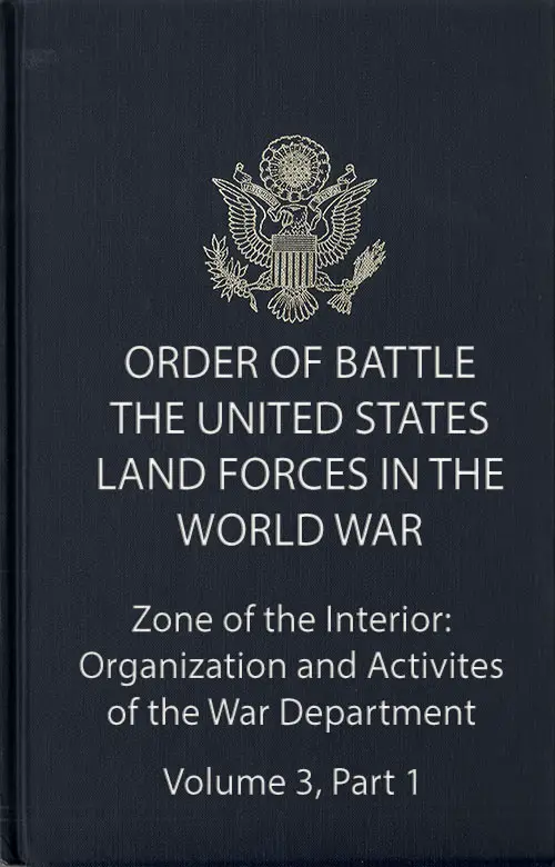 Front Cover, Order of Battle - The United States Land Forces in the World War, Zone of the Interior: Organization and Activities of the War Department, Volume 3, Part 1, 1937.