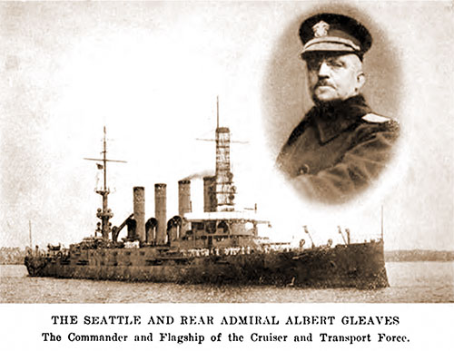The USS Seattle (CA-11) and Rear Admiral Albert Gleaves the Commander and Flagship of the Cruiser and Transport Force.