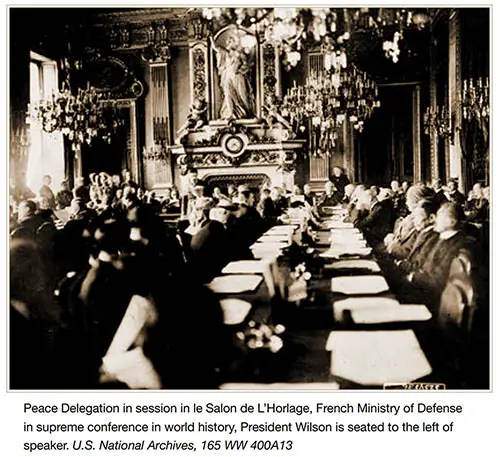Peace Delegation in Session in Le Salon De L’horlage, French Ministry of Defense in Supreme Conference in World History, President Wilson Is Seated to the Left of Speaker.