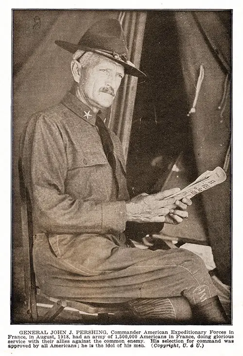 General John J. Pershing, Commander American Expeditionary Forces in France, in August, 1918