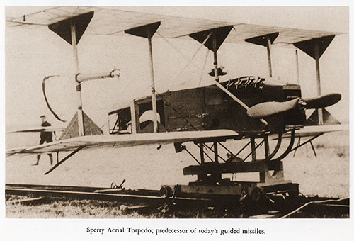 Sperry Aerial Torpedo; Predecessor of Today’s Guided Missiles