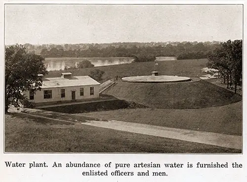 Water plant. An abundance of pure artesian water is furnished the enlisted officers and men.
