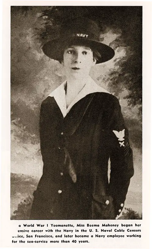 A World War I Yeomanette, Miss Beema Mahoney Began Her Extensive Career With the Navy in the U. S. Naval Cable Censors Service, San Francisco, and Later Became a Navy Employee Working for the Sea-Service More Than 40 Years.