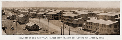 Buildings of the Camp Travis Cantonment Nearing Completion: San Antonio, Texas.